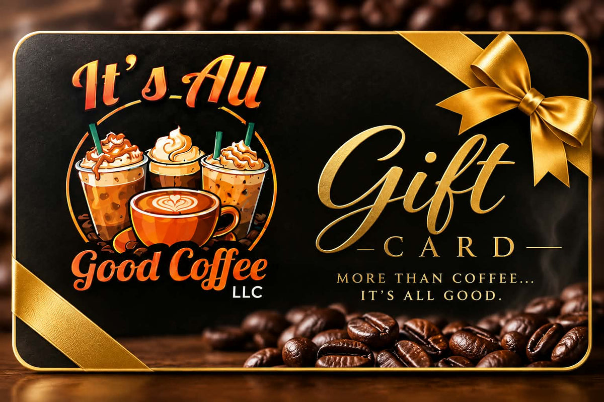 It's All Good Coffee Gift Card